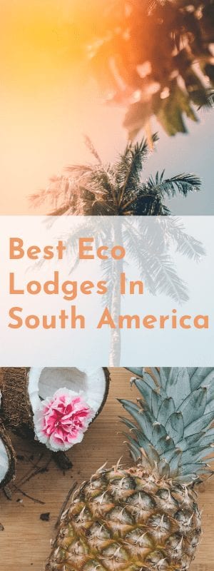 eco lodges south america